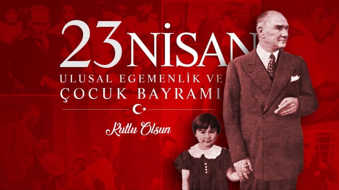 23 Nisan Ulusal Egemenlik ve Çocuk Bayramı kutlu olsun 